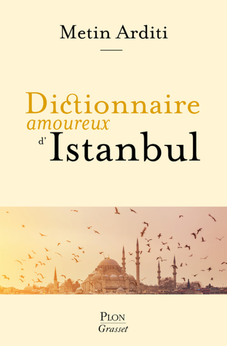 Dictionnaire amoureux d'Istanbul - Metin Arditi - PLON