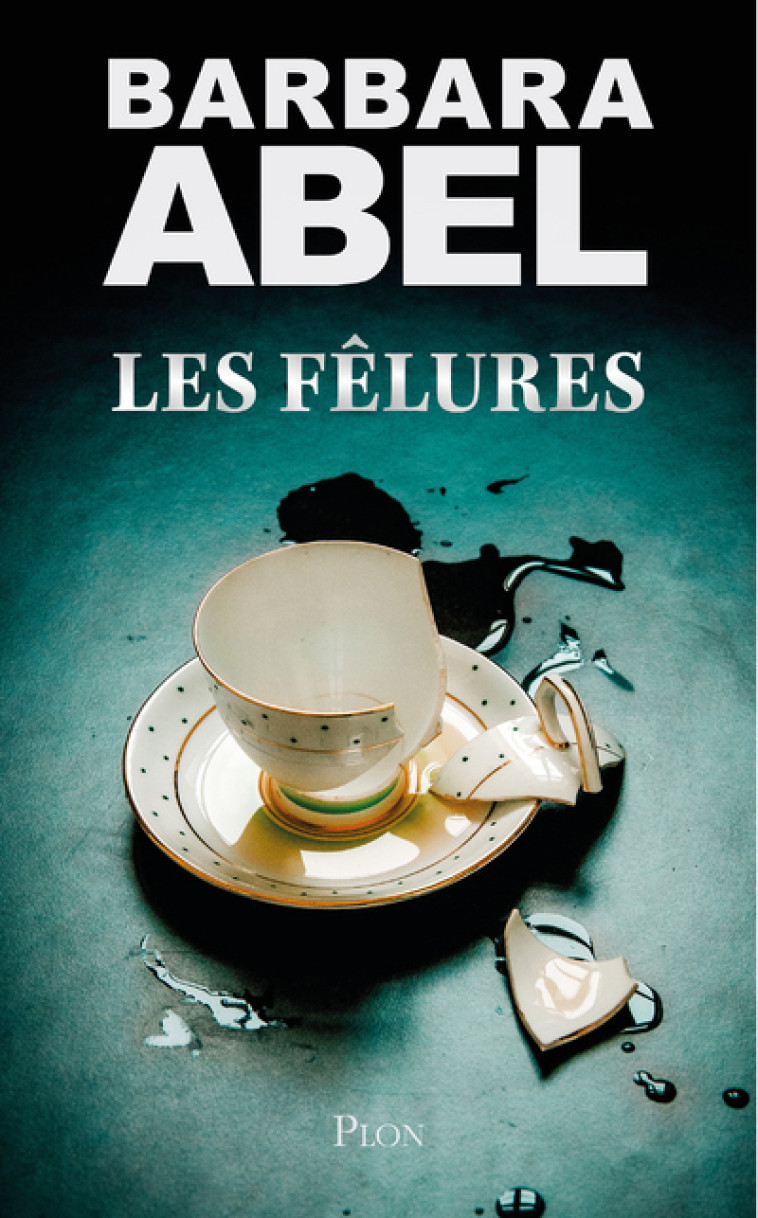 Les fêlures - Barbara Abel - PLON