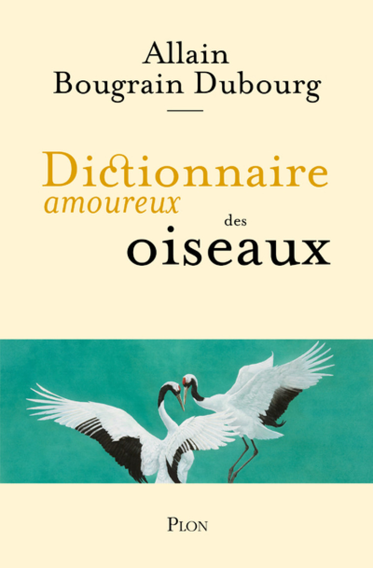 Dictionnaire amoureux des oiseaux - Allain Bougrain-Dubourg - PLON