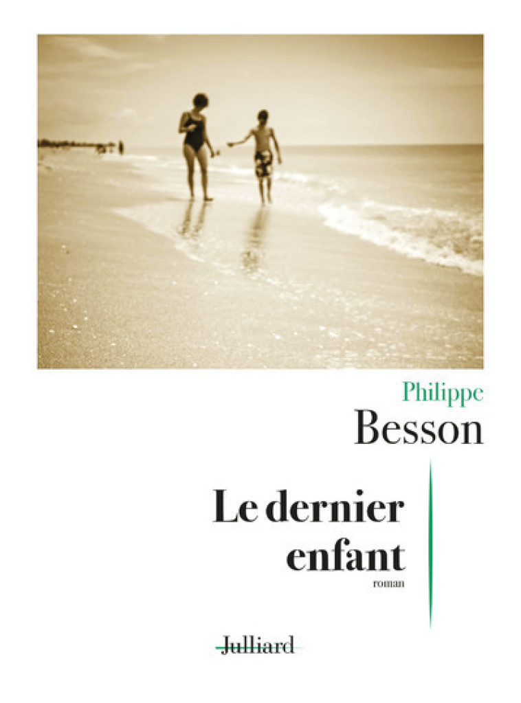 Le dernier enfant - Philippe Besson - JULLIARD