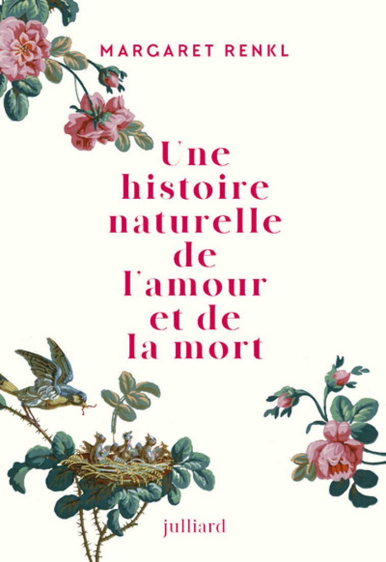 Une histoire naturelle de l'amour et de la mort - Margaret Renkl - JULLIARD