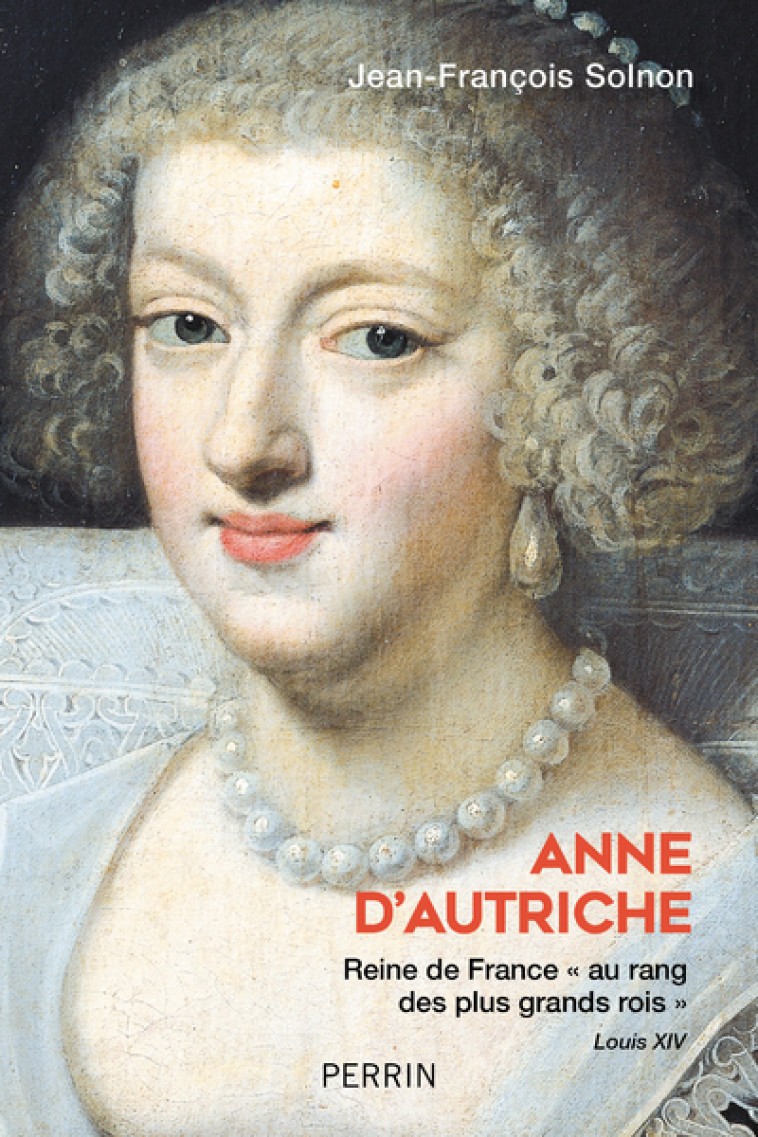 Anne d'Autriche - Jean-François Solnon - PERRIN