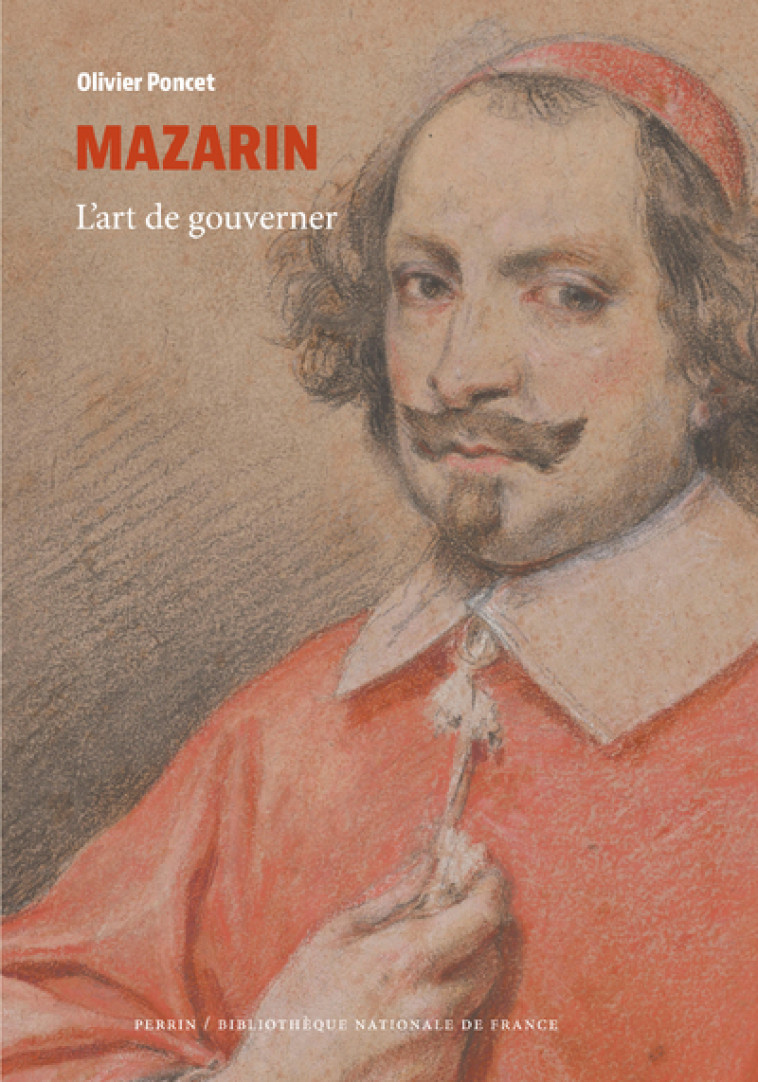 Mazarin - L'art de gouverner - Olivier Poncet - PERRIN