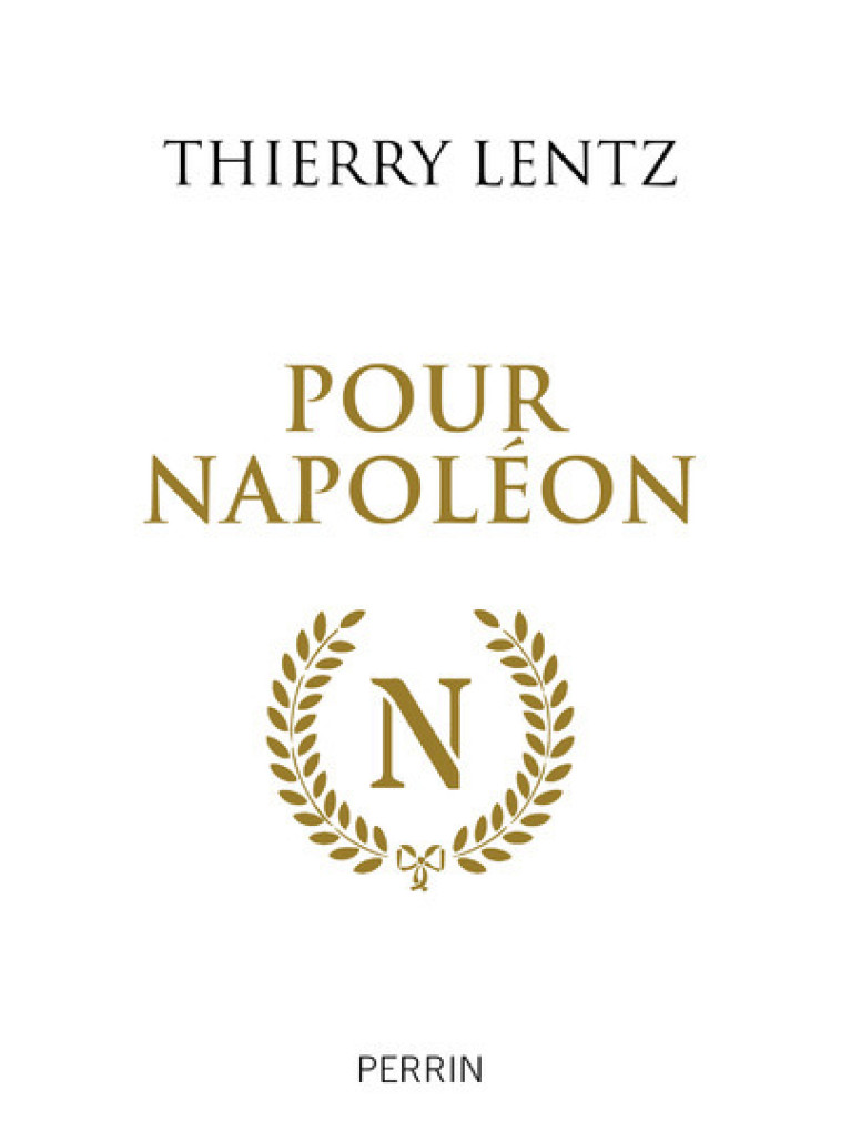 Pour Napoléon - Thierry Lentz - PERRIN