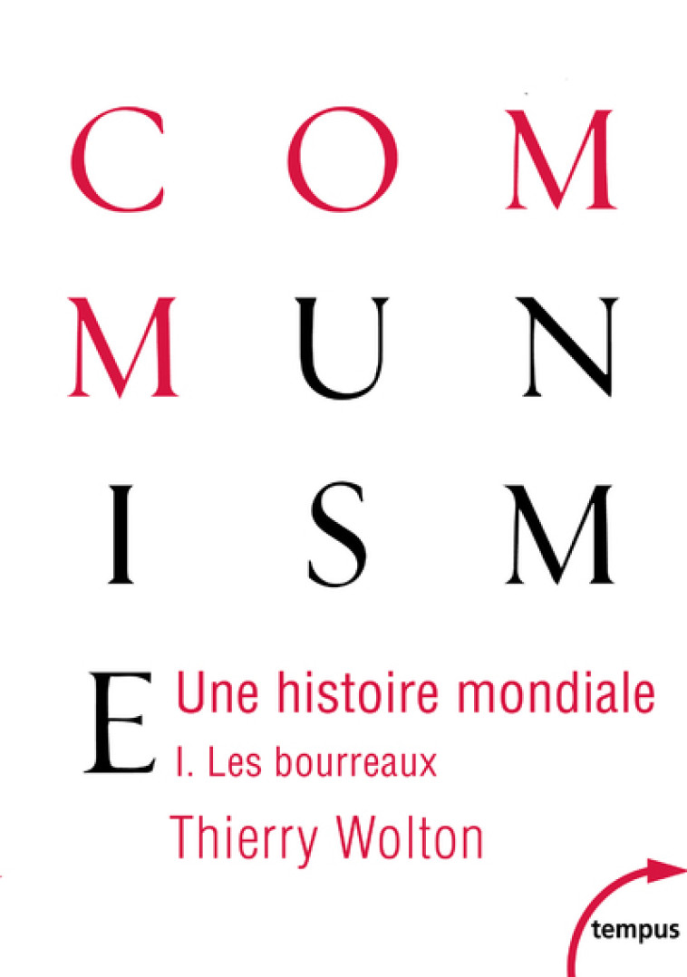 Une histoire mondiale du communisme - tome 1 les bourreaux - Thierry Wolton - TEMPUS PERRIN