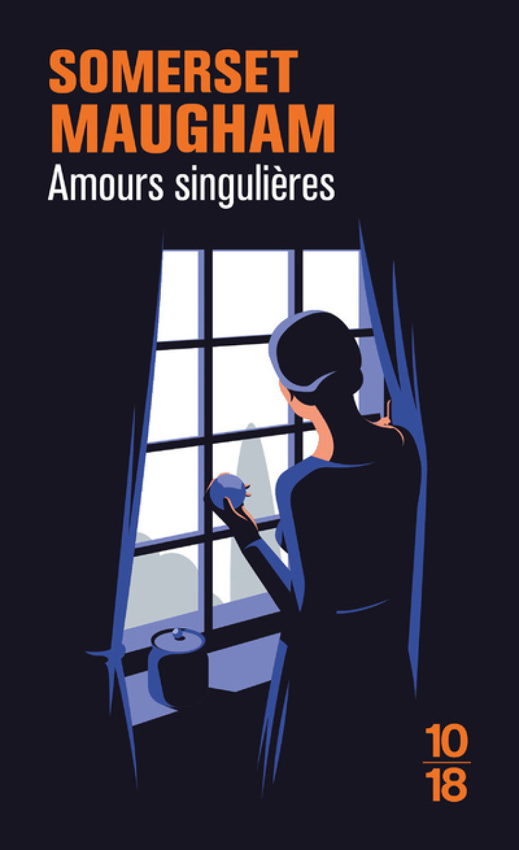 Amours singulières - Somerset Maugham - 10 X 18