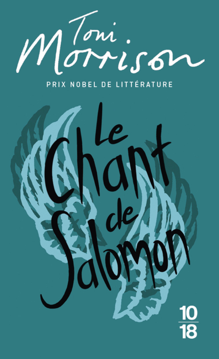 Le chant de Salomon - Toni Morrison - 10 X 18