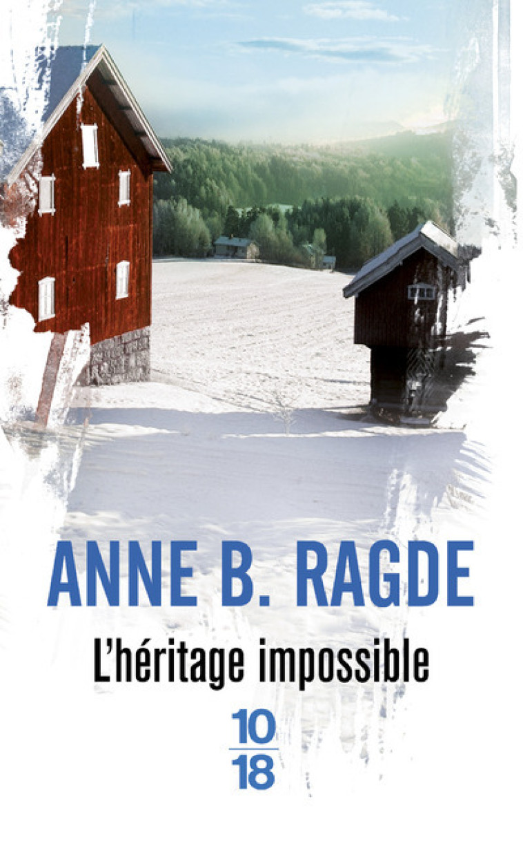 L'héritage impossible - Anne B. Ragde - 10 X 18