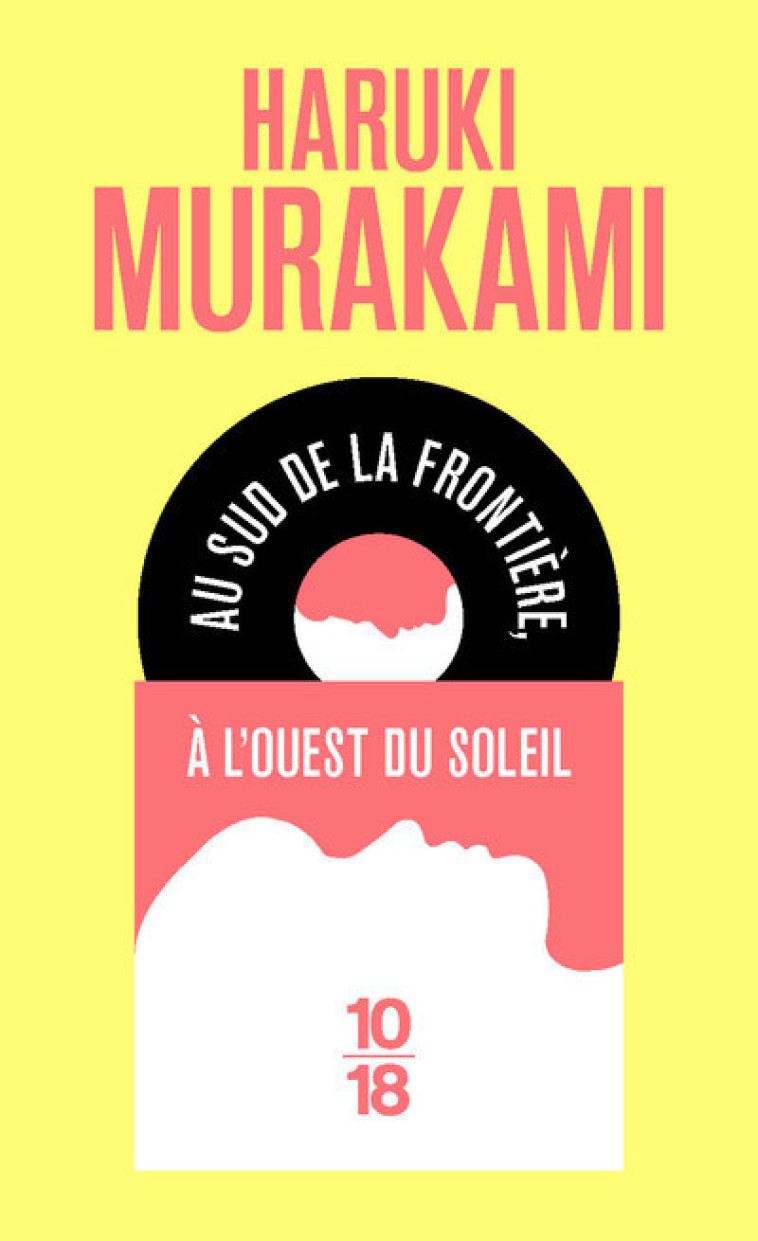 Au sud de la frontière, à l'ouest du soleil - Haruki Murakami - 10 X 18