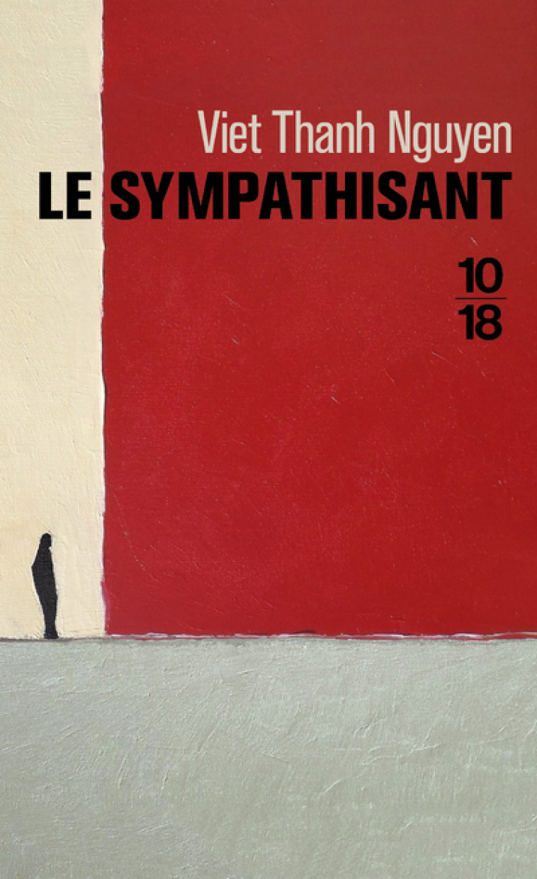 Le sympathisant - Viet Thanh Nguyen - 10 X 18