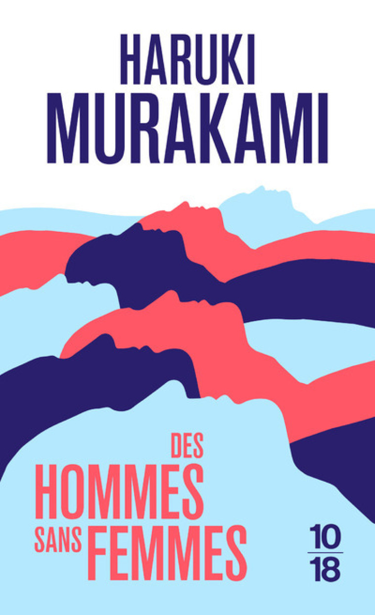 Des hommes sans femmes - Haruki Murakami - 10 X 18