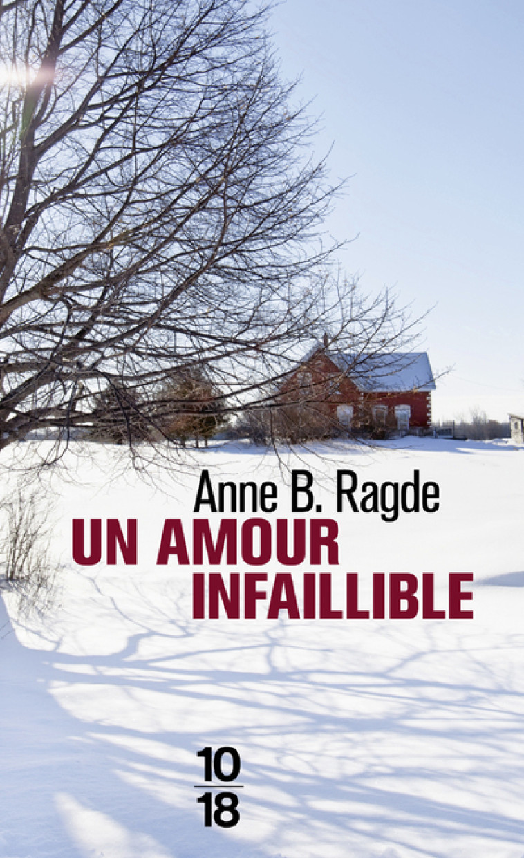 Un amour infaillible - Anne B. Ragde - 10 X 18