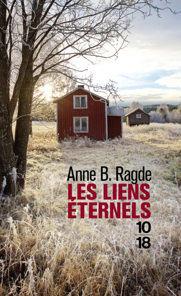 Les liens éternels - Anne B. Ragde - 10 X 18