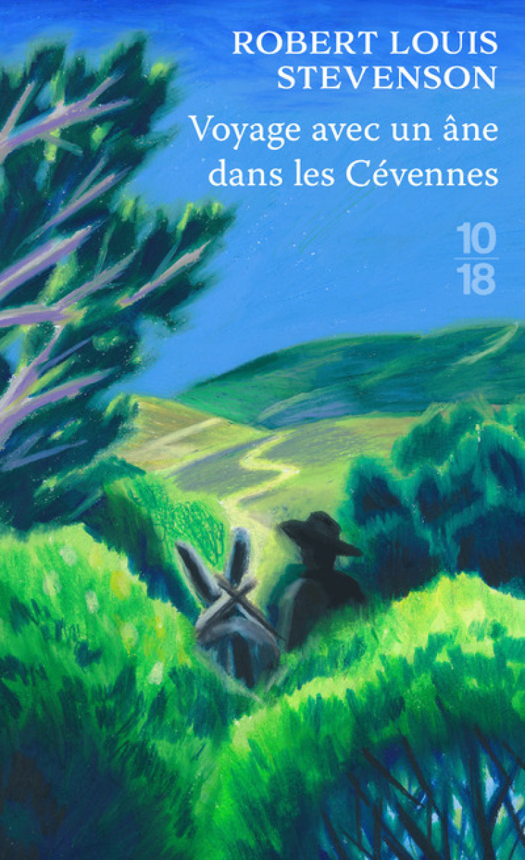 Voyages avec un âne dans les Cévennes (Edition Spéciale) - Robert Louis Stevenson - 10 X 18