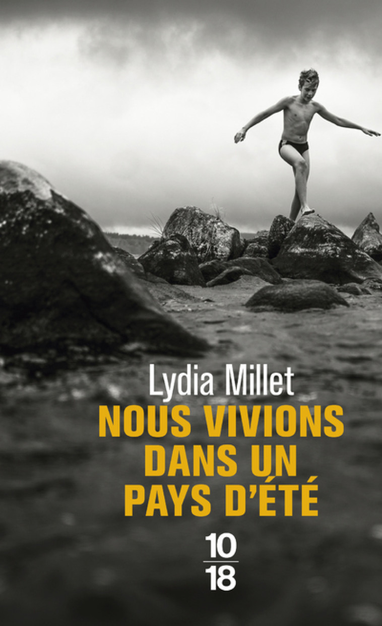 Nous vivions dans un pays d'été - Lydia Millet - 10 X 18