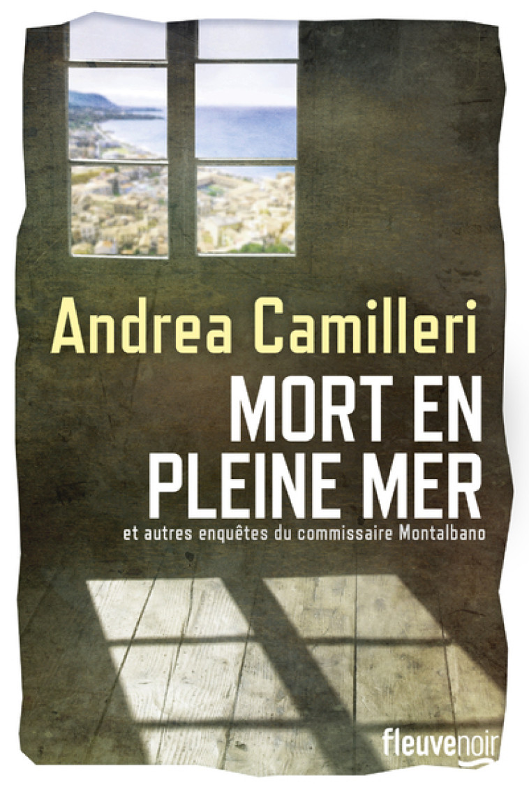 Mort en pleine mer et autres enquêtes du commissaire Montalbano - Andrea Camilleri - FLEUVE EDITIONS