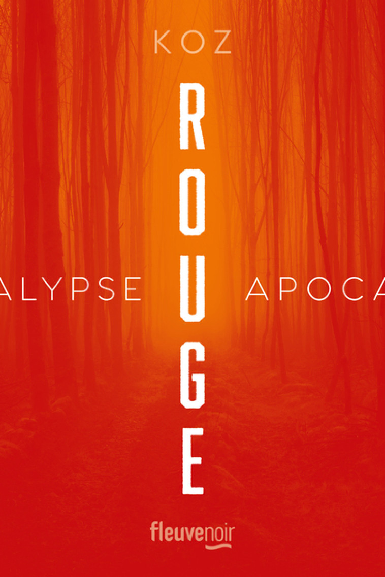 Apocalypse - Rouge -  Koz - FLEUVE EDITIONS