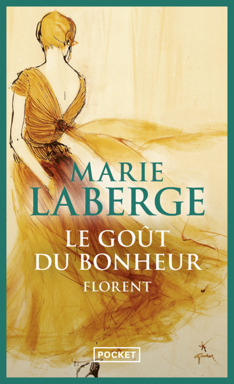 Le goût du bonheur - tome 3 Florent - Marie Laberge - POCKET