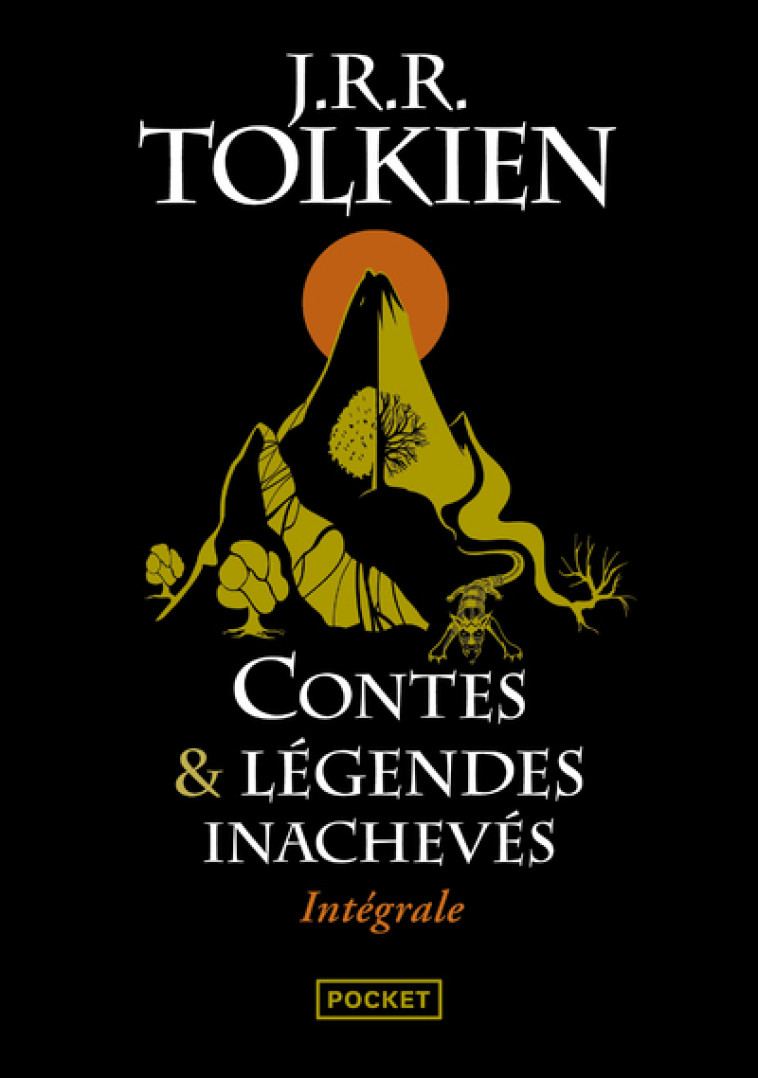 Contes et légendes inachevés Intégrale - John Ronald Reuel Tolkien - POCKET