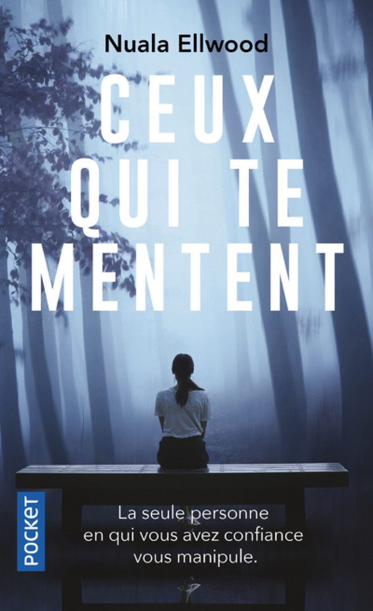 Ceux qui te mentent - Nuala Ellwood - POCKET