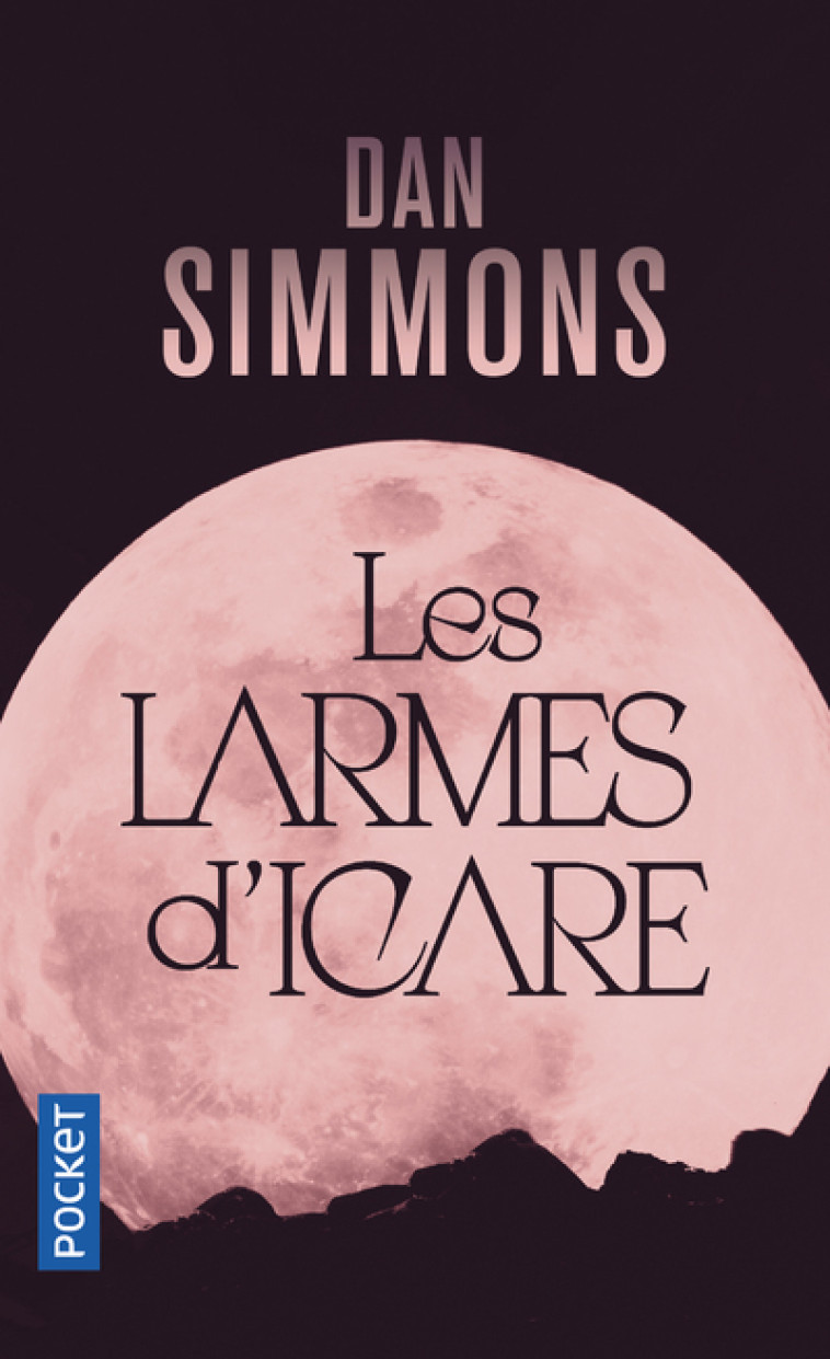 Les Larmes d'Icare - Dan Simmons - POCKET