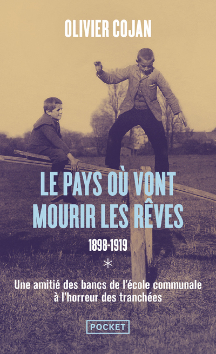 Le pays où vont mourir les rêves - tome 1 1898-1919 - Olivier Cojan - POCKET