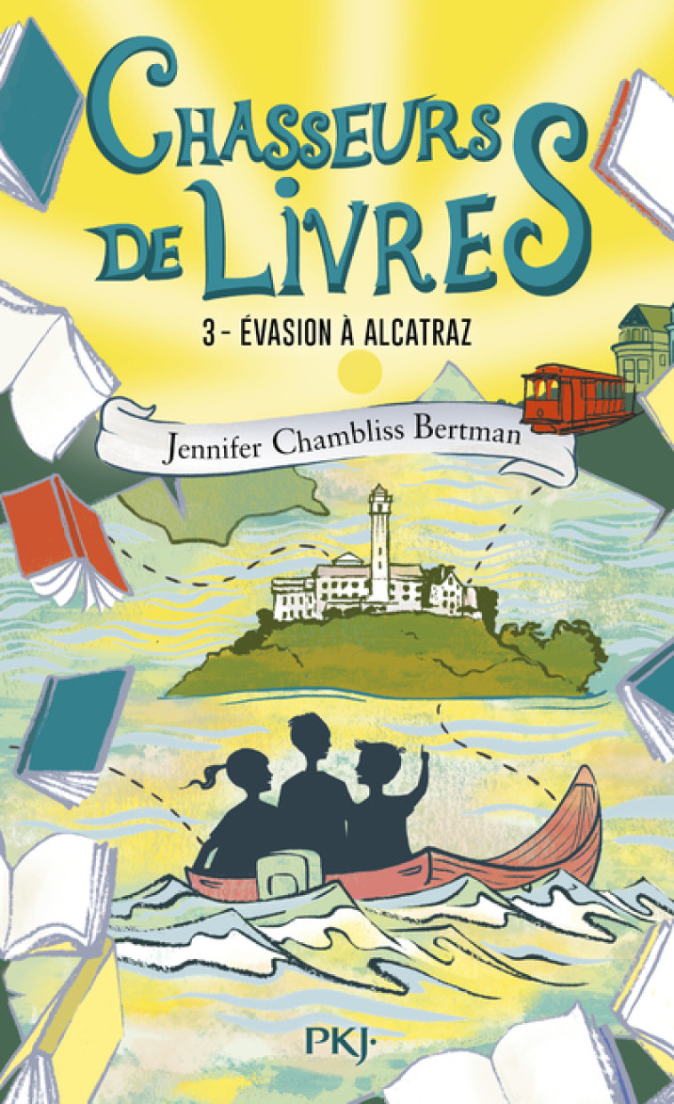 Chasseurs de livres - tome 3 Évasion à Alcatraz - Jennifer Chambliss Bertman - POCKET JEUNESSE