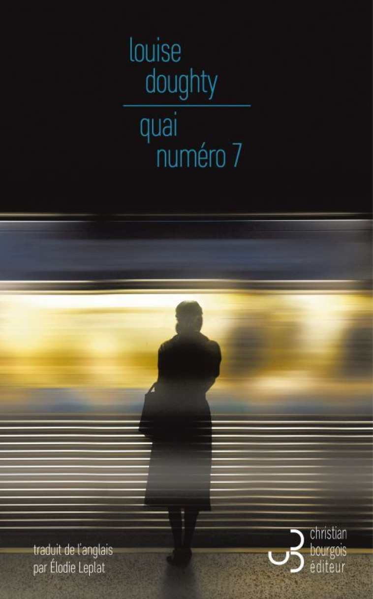 Quai numéro 7 - Louise Doughty - BOURGOIS