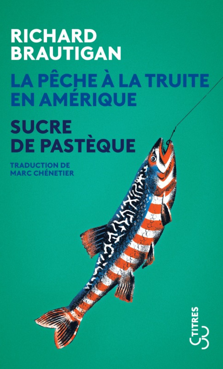 La Pêche à la truite en Amérique / Sucre de pastèque - Richard Brautigan - BOURGOIS