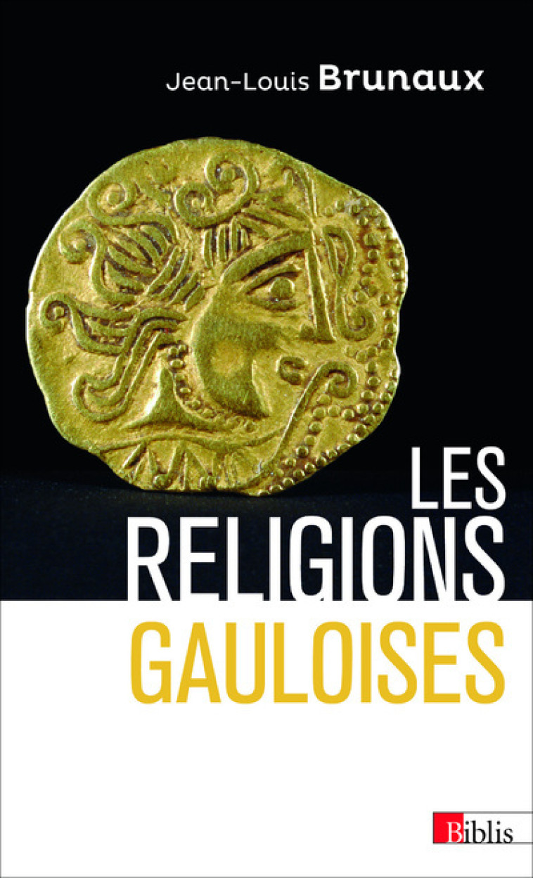 Les religions Gauloises - Jean-Louis Brunaux - CNRS EDITIONS