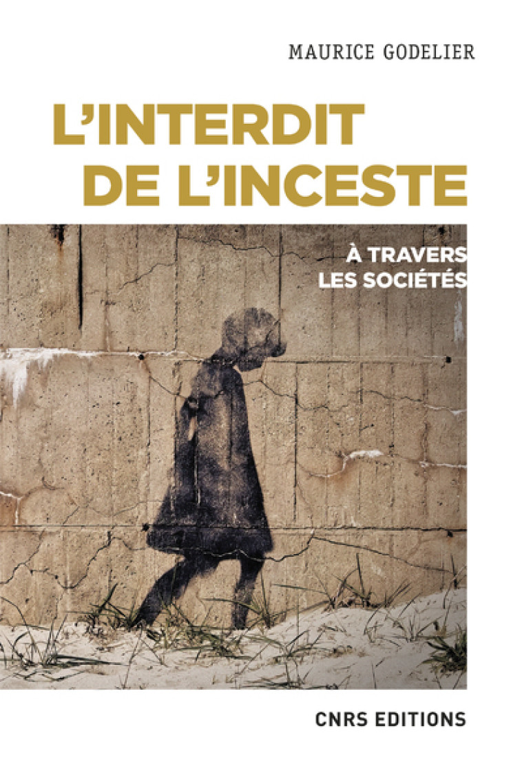 L'interdit de l'inceste à travers les sociétés - Maurice Godelier - CNRS EDITIONS