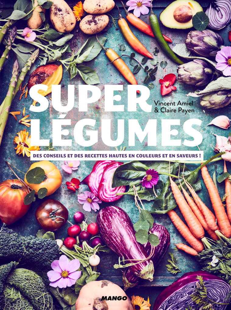 Super légumes - Vincent Amiel - MANGO