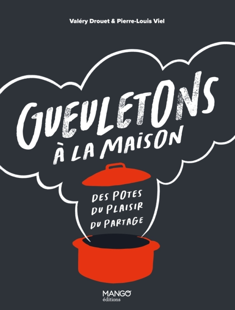 Gueuletons à la maison - Valery Drouet - MANGO