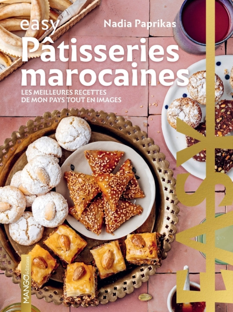 Easy Pâtisseries marocaines NE - Nadia Paprikas - MANGO