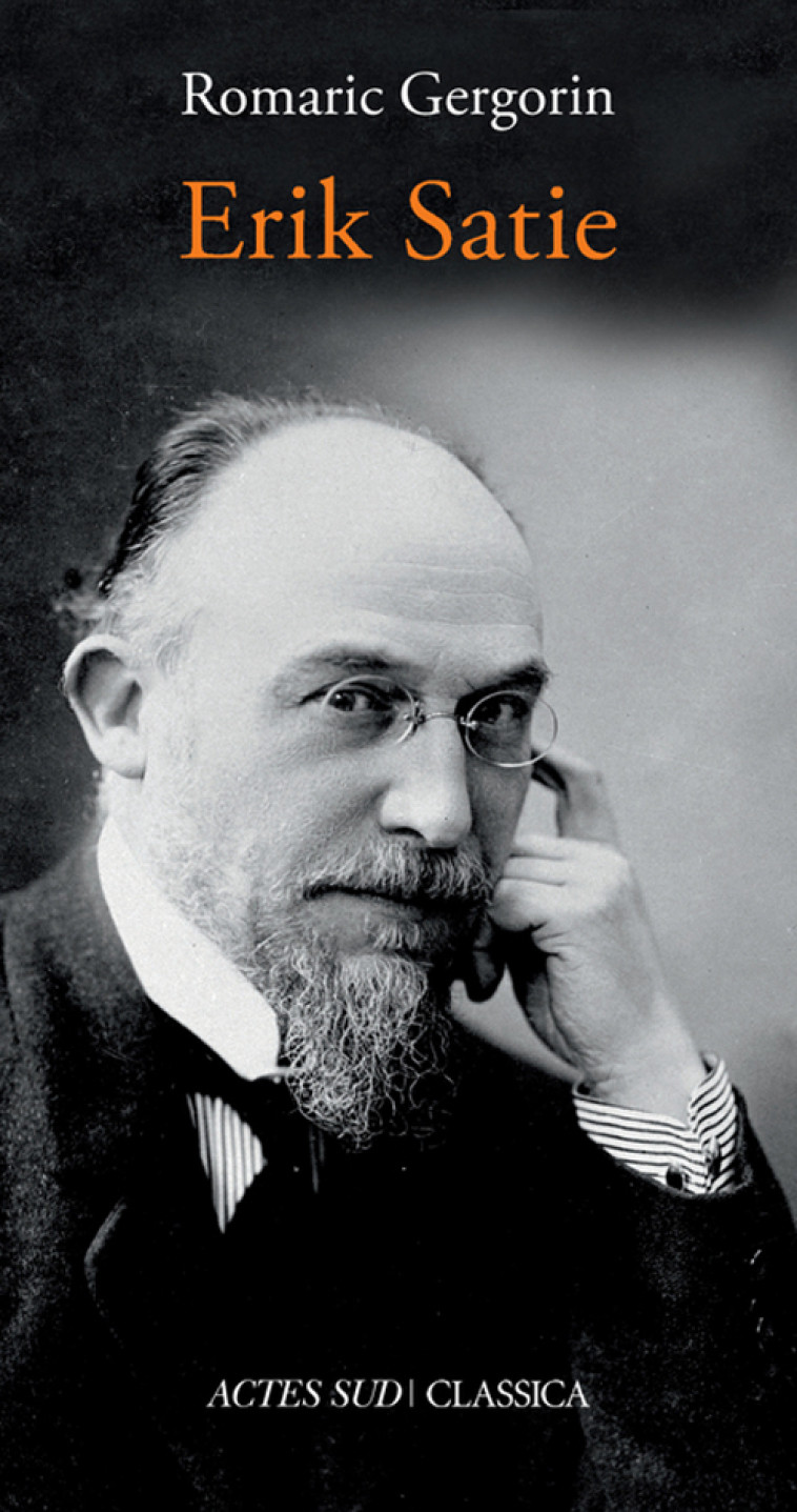 Erik Satie - Romaric Gergorin - ACTES SUD