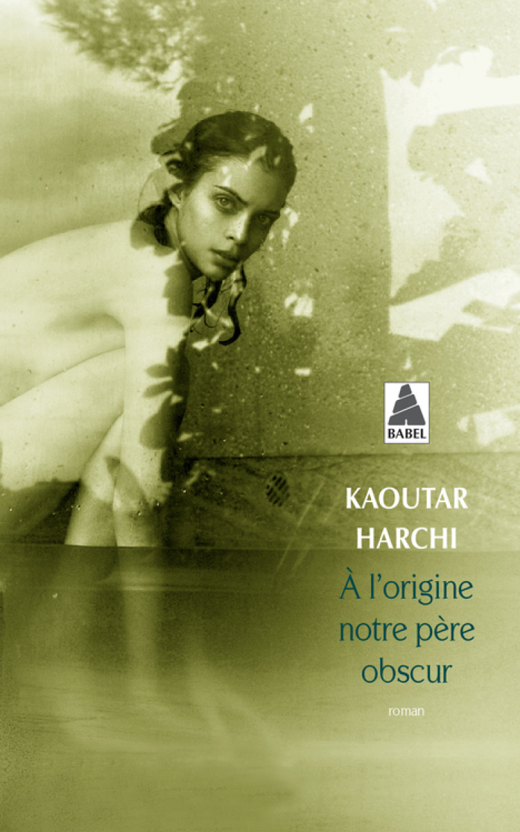 À l'origine notre père obscur - Kaoutar Harchi - ACTES SUD