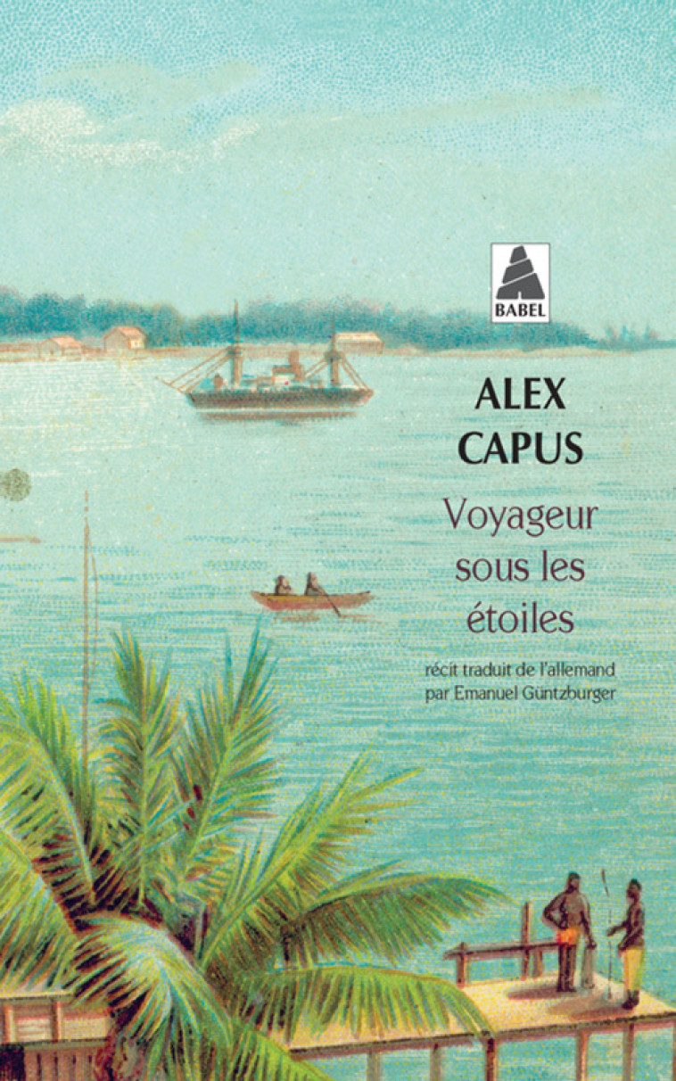 Voyageur sous les étoiles - Alex Capus - ACTES SUD