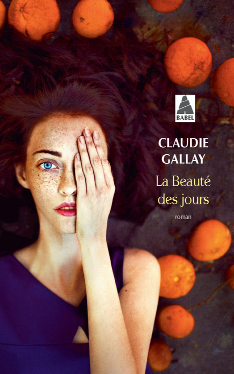 La Beauté des jours - Claudie Gallay - ACTES SUD