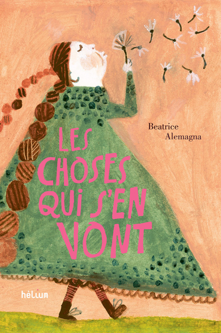 Les Choses qui s'en vont - Béatrice Alemagna - HELIUM