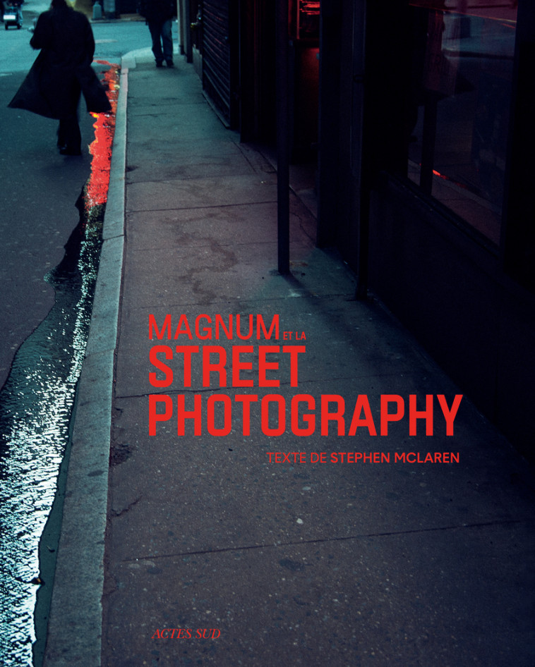 Magnum et la street photography -  Collectif - ACTES SUD