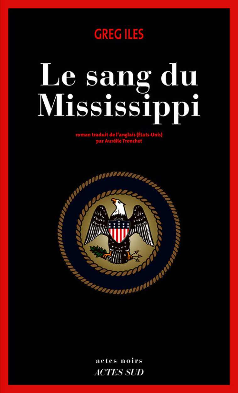 Le sang du Mississippi - Greg Iles - ACTES SUD