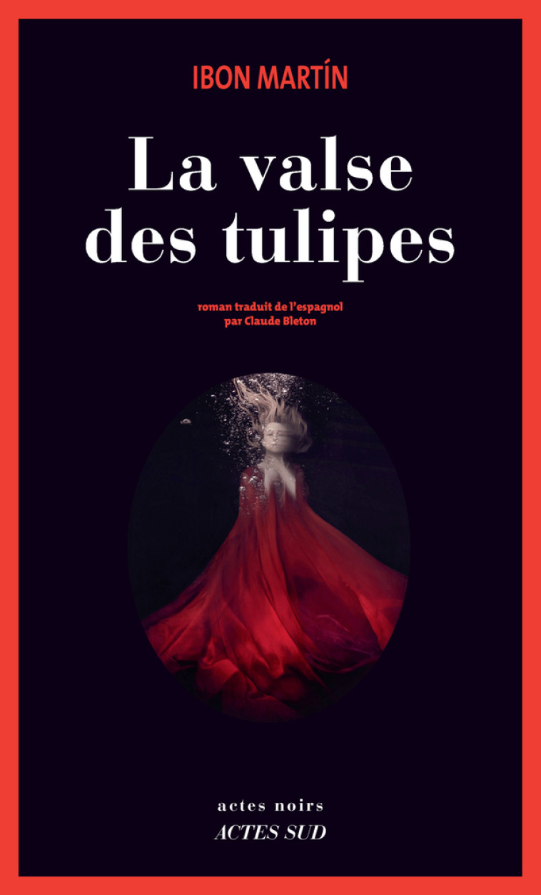 La Valse des tulipes - Ibon Martin - ACTES SUD