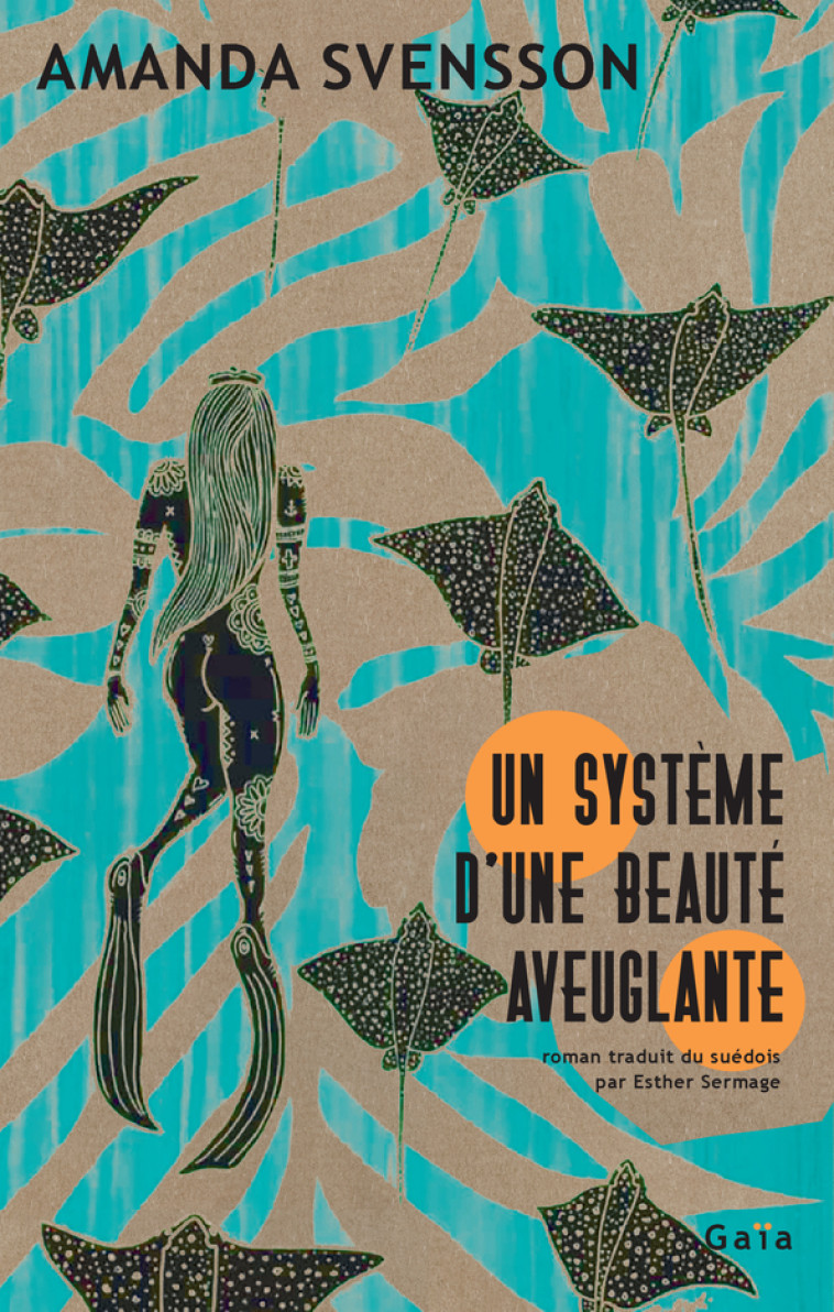 Un système d'une beauté aveuglante - Amanda Svensson - GAIA