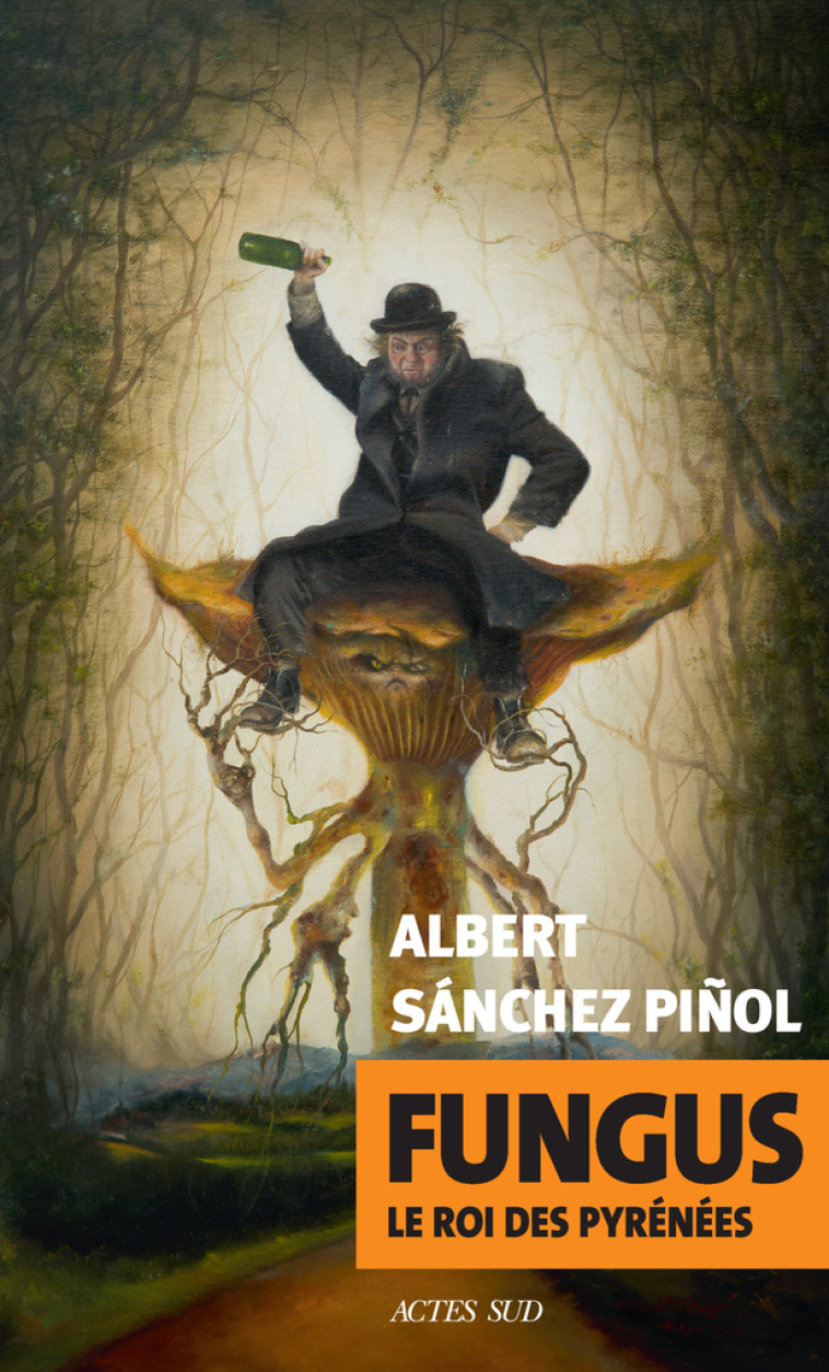 Fungus - Albert Sánchez piñol - ACTES SUD