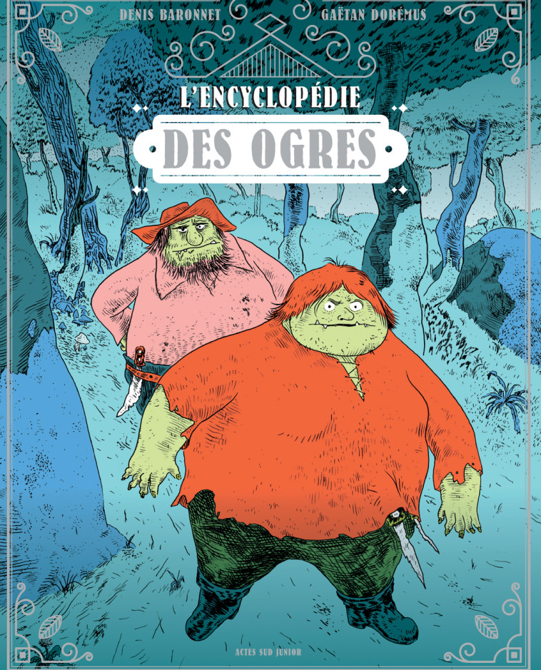 Encyclopédie des ogres - Denis Baronnet - ACTES SUD