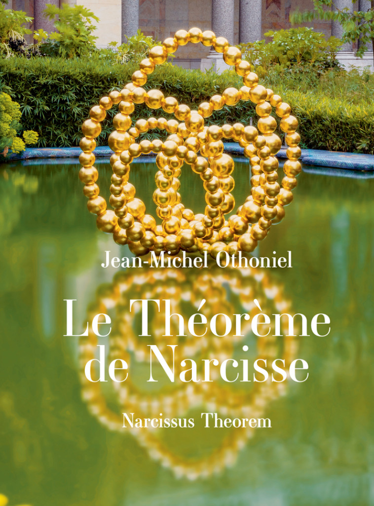 Le théorème de Narcisse - Jean-Michel Othoniel - ACTES SUD