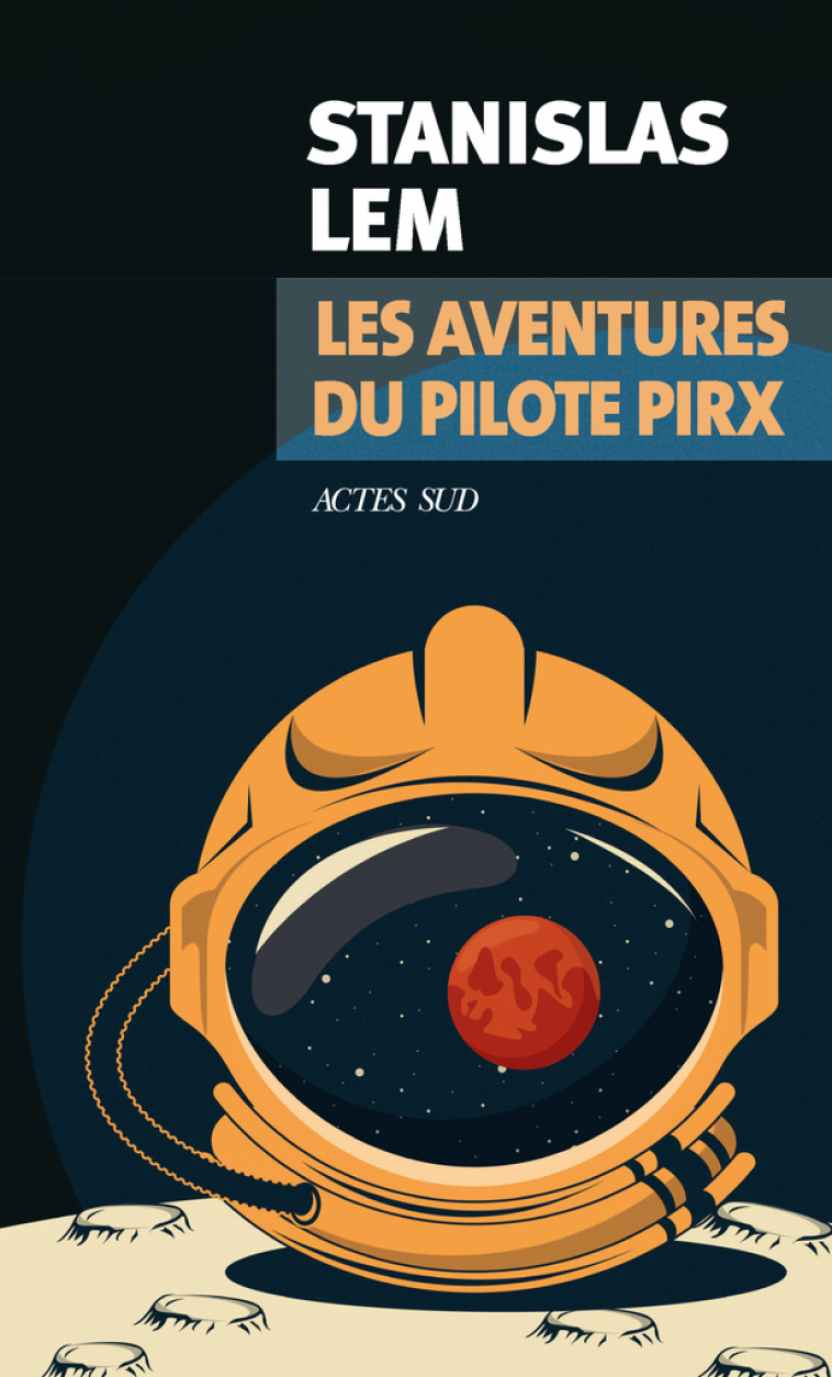 Les Aventures du pilote Pirx - Stanislas Lem - ACTES SUD