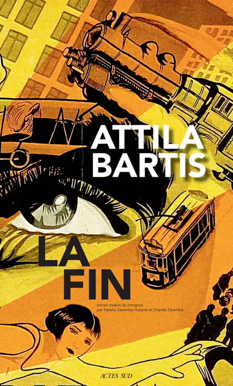 La Fin - Attila Bartis - ACTES SUD