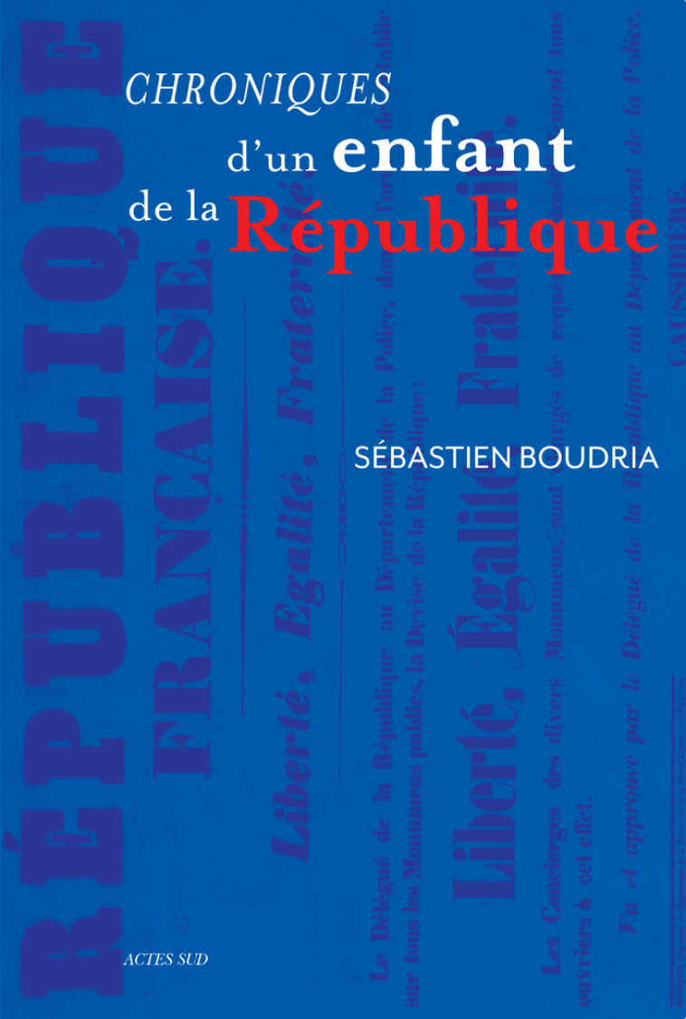 Chroniques d'un enfant de la République - Sébastien Boudria - ACTES SUD