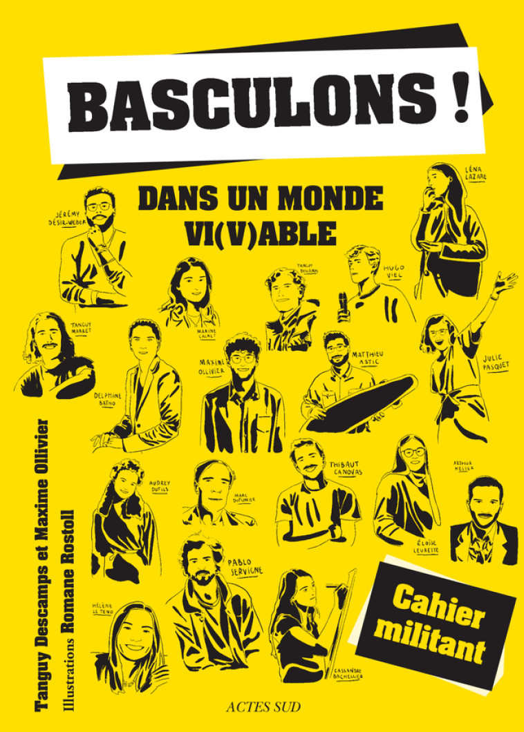 Basculons ! Cahier militant - Maxime Ollivier - ACTES SUD